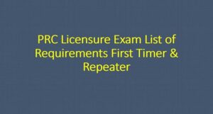 Read more about the article PRC Licensure Exam List of Requirements First Timer & Repeater