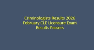 Read more about the article Criminologists Results 2026 February CLE Licensure Exam Results Passers