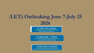 Read more about the article Professional Teachers (LET) Oathtaking June 7-July 25 2026 LET/LEPT Licensure Board Exam Information