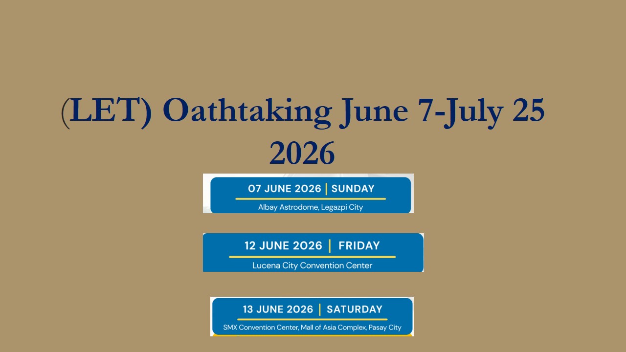 Read more about the article Professional Teachers (LET) Oathtaking June 7-July 25 2026 LET/LEPT Licensure Board Exam Information