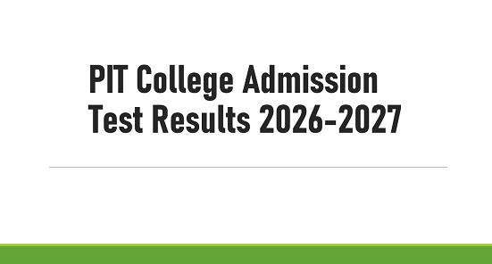 PIT College Admission Test Results 2026-2027