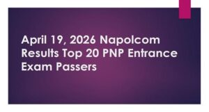 Read more about the article Philippine April 19,2026 Napolcom Results Top 20 PNP Entrance Exam Passers How to Check