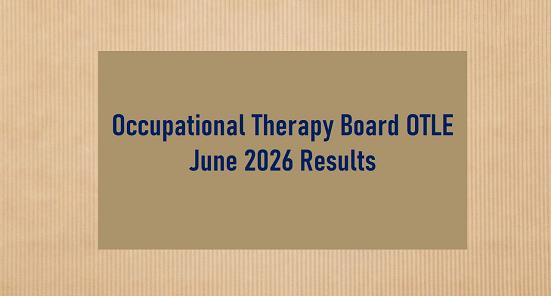 Occupational Therapy Board OTLE June 2026 Results
