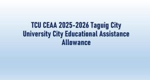 Read more about the article TCU CEAA 2025-2026 Taguig City University City Educational Assistance Allowance