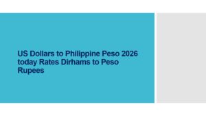 Read more about the article US Dollars to Philippine Peso 2026 today Rates Dirhams to Peso Rupees