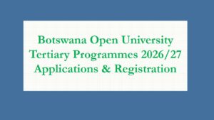Read more about the article Botswana Open University Tertiary Programmes 2026/27 Applications & Registration