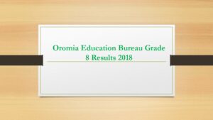 Read more about the article Oromia Education Bureau Grade 8 Results 2018 (E.C.) 2026 Ministry Exam