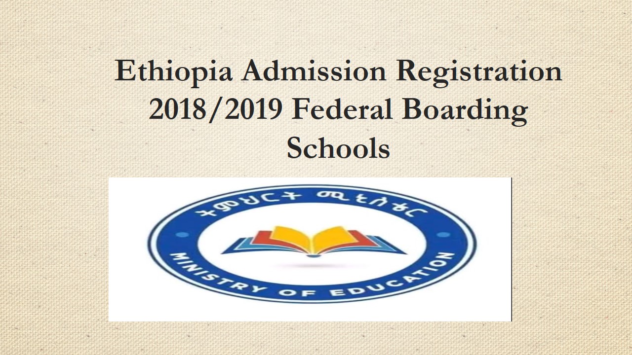 Read more about the article 80% & Above Grade 8 Scored Students Ethiopia Admission Registration 2018/2019 Federal Boarding Schools