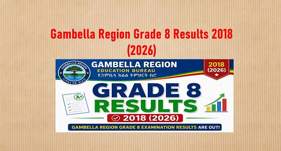 Read more about the article Gambella Region Grade 8 Results 2018 (2026) E.C Gambella Ministry Exam Result