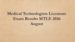 Read more about the article Medical Technologists Licensure Exam Results MTLE 2026 August