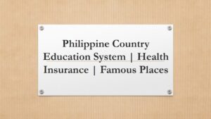 Read more about the article Philippine Country Education System | Health Insurance | Famous Places