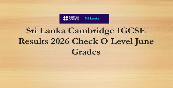 Read more about the article Sri Lanka Cambridge IGCSE Results 2026 Check O Level June Grades