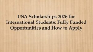 Read more about the article USA Scholarships 2026 for International Students: Fully Funded Opportunities and How to Apply