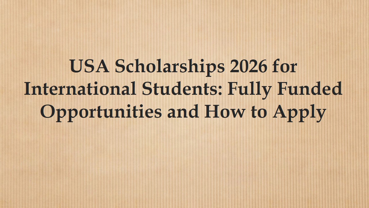Read more about the article USA Scholarships 2026 for International Students: Fully Funded Opportunities and How to Apply