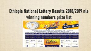 Read more about the article Ethiopia National Lottery Results 2018/2019 nle winning numbers prize list