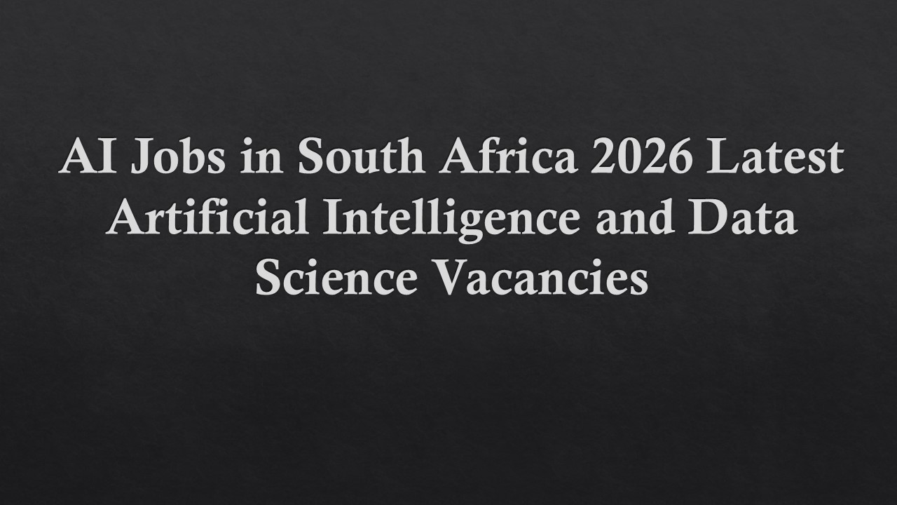 Read more about the article AI Jobs in South Africa 2026 Latest Artificial Intelligence and Data Science Vacancies