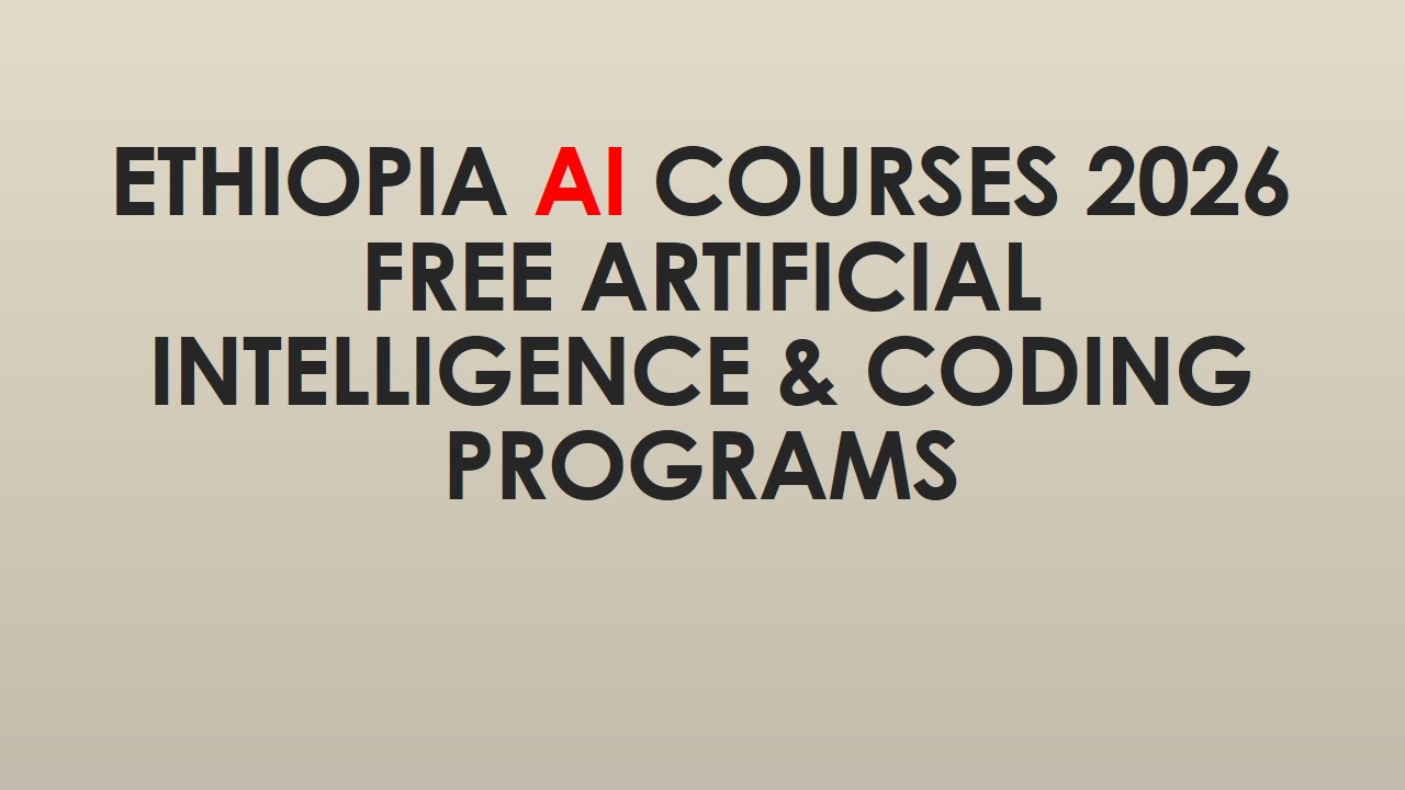 Read more about the article Ethiopia AI Courses 2026: Free Artificial Intelligence and Coding Programs