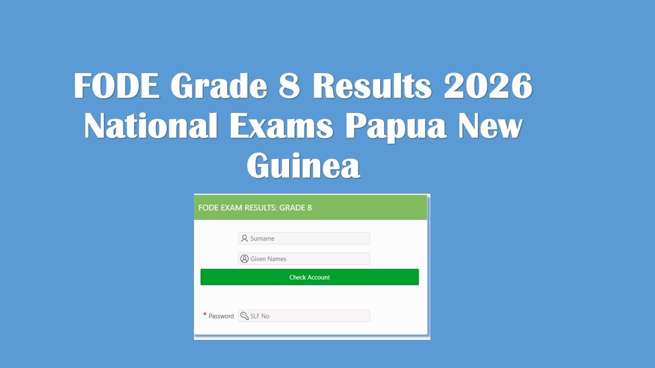 Read more about the article FODE Grade 8 Results 2026 National Exams Papua New Guinea FODE Exam Result