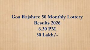 Read more about the article Goa Rajshree 50 Monthly Lottery Results 22-10-2026:today live draw 6.30 pm 30 lakh/- (Draw-61)
